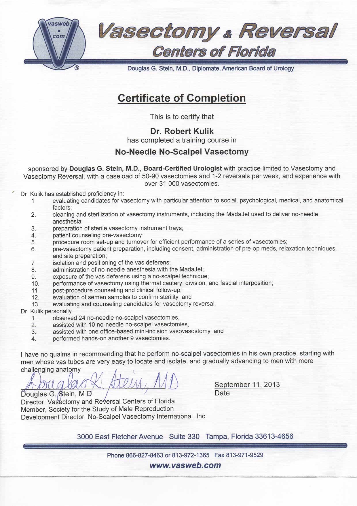 Dr Robert Kulik certyfikat No Scalpel Vasectomy metodą thermal cautery, open ended, fascial interposition. Tampa, Floryda, USA, 2013 rok. Dr Robert Kulik, wazektomia - certyfikat No Scalpel Vasectomy metodą thermal cautery, open ended, fascial interposition. Tampa, Floryda, USA, 2013 rok.